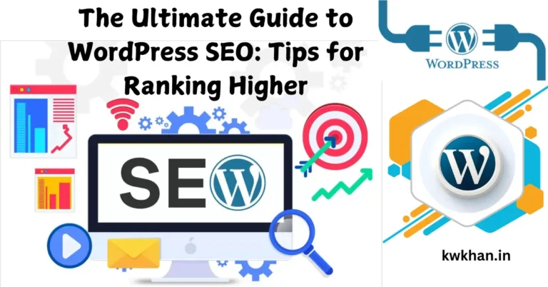 The Ultimate Guide to WordPress SEO: Tips for Ranking Higher