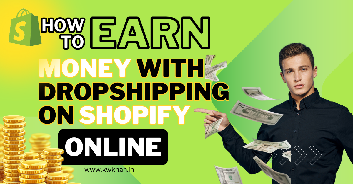 How to Earn Money with Dropshipping on Shopify