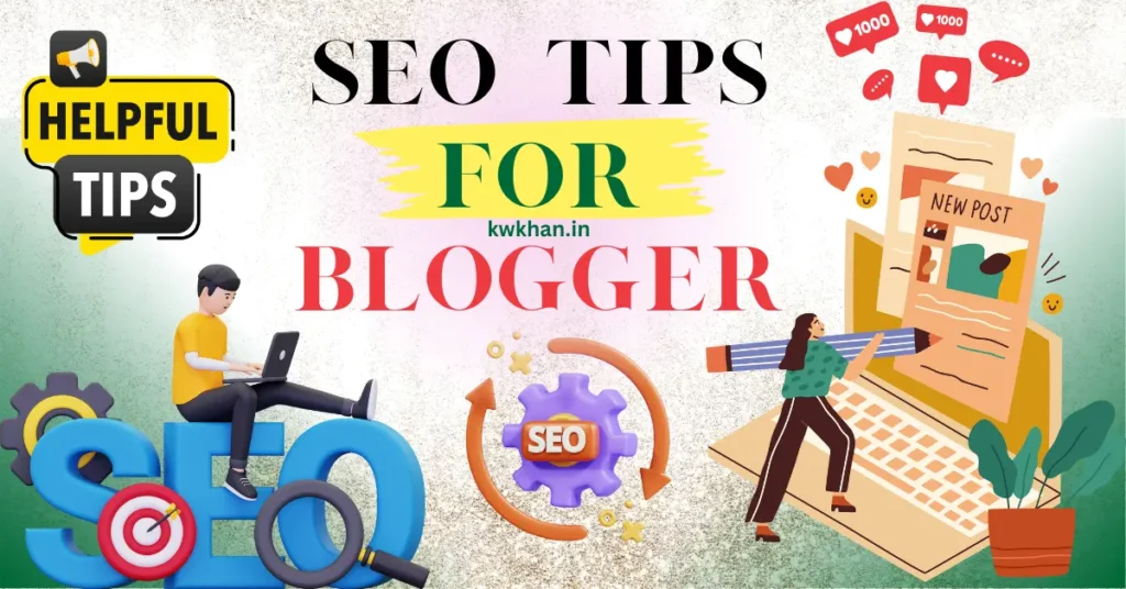 SEO Tips for Blogger: Best Ways to Rank Quickly on Google