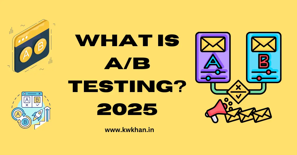 What is A/B Testing? A Comprehensive Guide to How It Works and Its Uses