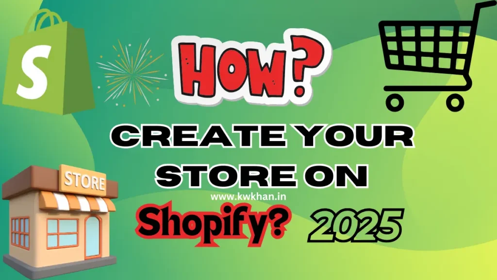 How to Create Your Store on Shopify?